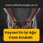 Kayseri En İyi Ağır Ceza Avukatı Ali Kahyaoğlu