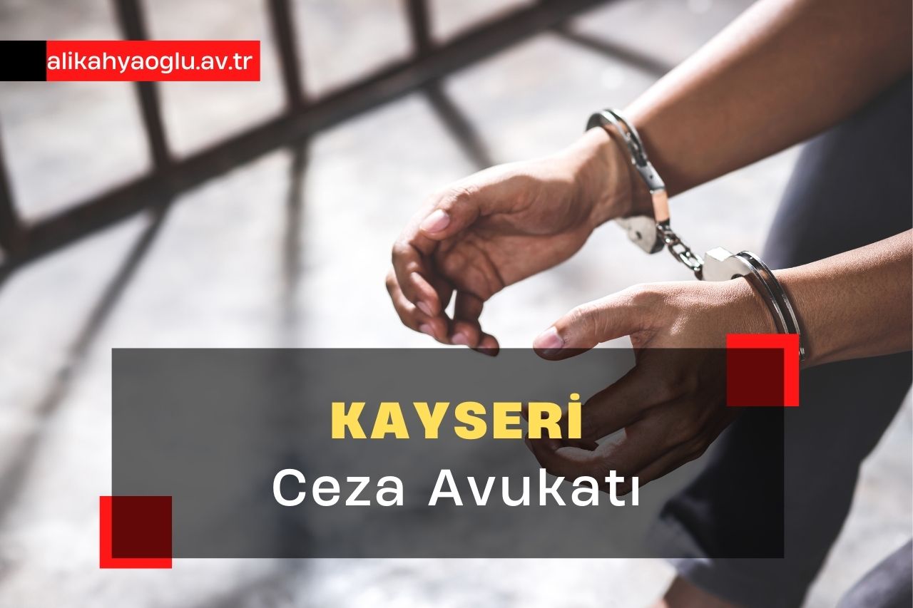 Kayseri Ceza Avukatı Ali Kahyaoğlu