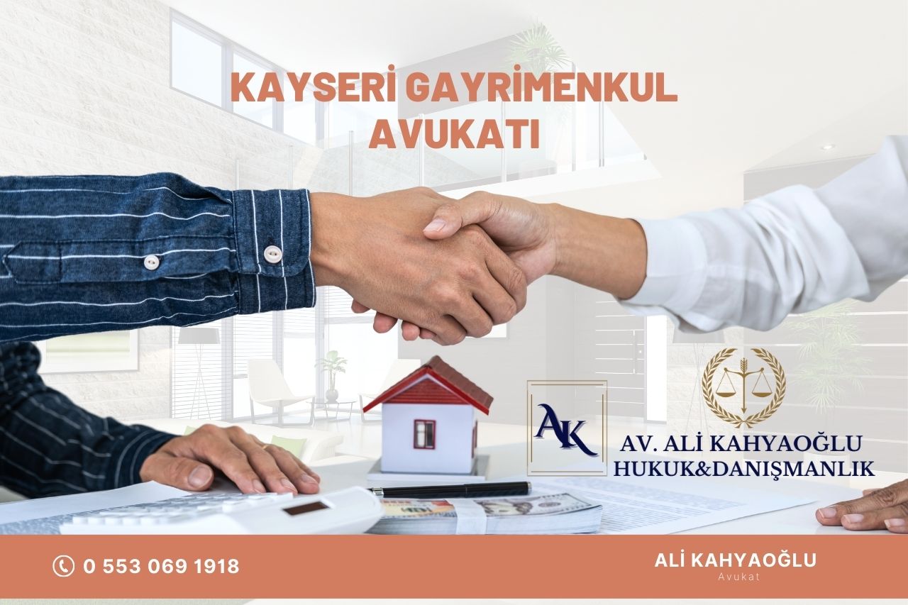 Kayseri Gayrimenkul Avukatı Ali Kahyaoğlu