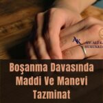 Boşanma Davasında Maddi Ve Manevi Tazminat
